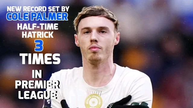 EVERY COLE PALMER HALF-TIME HATRICK GOALS