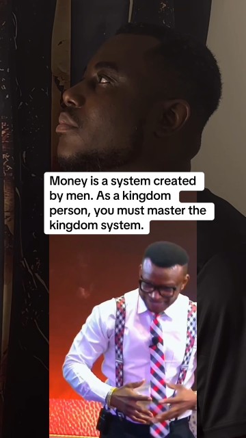 Money is a system created by men. As a kingdom person, you must master the kingdom system.