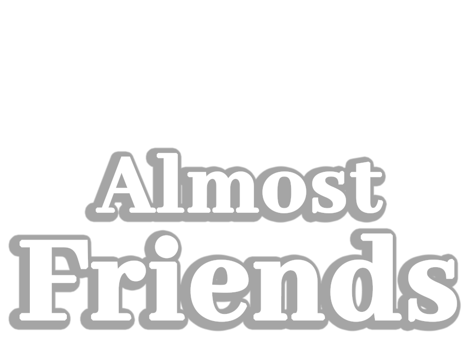 Almost Friends